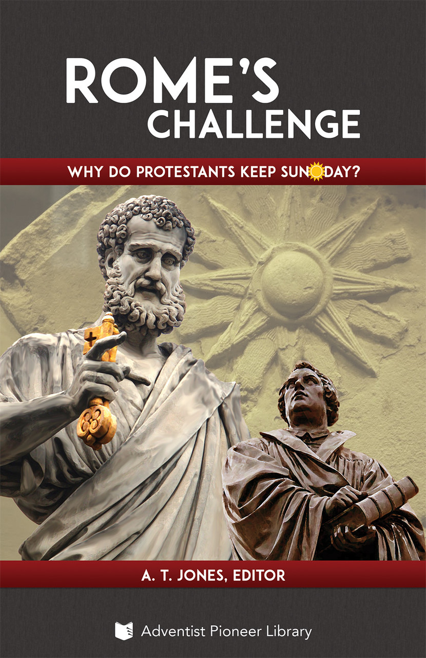 Rome's Challenge: Why do Protestants Keep Sunday?
